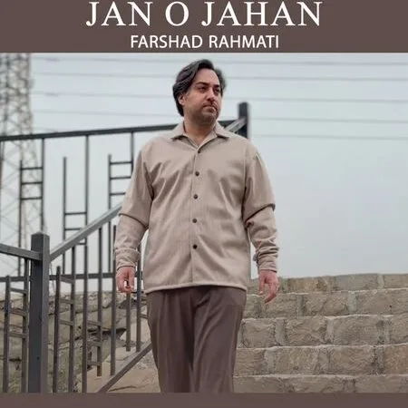 آهنگ فرشاد رحمتی جان و جهان